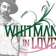 WHITMAN IN LOVE Invites Audiences to Record Whitman Poems for Immersive Soundscape Photo