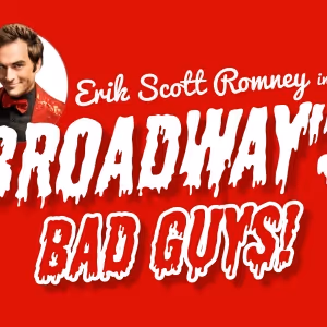 Previews: BROADWAY'S BAD GUYS at Revolution Stage Company