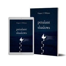 Gregory S. Williams to Release New Collection Of Poetry And Short Stories PETULANT SH