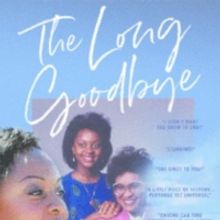 THE LONG GOODBYE Will Open at the Whitefire Theatre