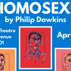 OUT/PLAY Will Present THE HOMOSEXUALS in NYC Premiere This April