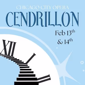 CENDRILLON Comes to Chicago City Opera This Valentine's Day