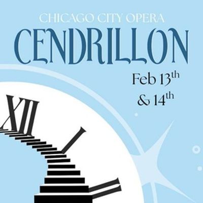 CENDRILLON Comes to Chicago City Opera This Valentine's Day