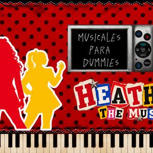 HEATHERS llega a MUSICALES PARA DUMMIES