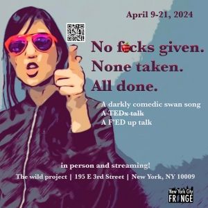 Pamela L Paek To Present NO F*CKS GIVEN. NONE TAKEN. ALL DONE. For Fringe NYC