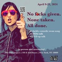 Pamela L Paek To Present NO F*CKS GIVEN. NONE TAKEN. ALL DONE. For Fringe NYC