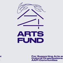 Asian American Arts Alliance Funds 38 Organizations With $500,000 Grant Program