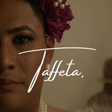 VIDEO: Get an Exclusive Sneak Peek at TAFFETA: A SHORT FILM Written & Performed by…