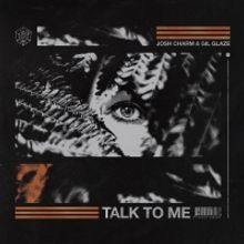 Gil Glaze and Josh Charm Join Forces To Release 'Talk To Me'