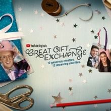 YouTube Originals Announces Holiday Extravaganza THE GREAT GIFT EXCHANGE