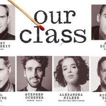 Full Cast Set for OUR CLASS at BAM Starring Alexandra Silber, Richard Topol & More