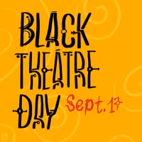 The International Black Theatre Summit to Celebrate 2nd Annual Black Theatre Day…