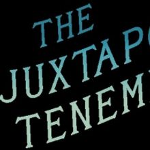 Happenstance Theater Launches THE JUXTAPOSE TENEMENT This Week