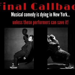 FINAL CALLBACK: A MISSION TO SAVE MUSICAL COMEDY To Debut at The Upright Citizens…