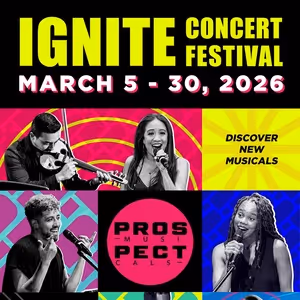 Prospect Musicals Reveals Additional Guests and Details for IGNITE Concert Festival