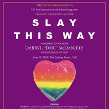The Felix Organization to Present Slay This Way Pride Event Honoring Darryl 'DMC'…