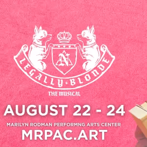 LEGALLY BLONDE THE MUSICAL is Coming To The Marilyn Rodman Performing Arts Center