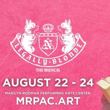 LEGALLY BLONDE THE MUSICAL is Coming To The Marilyn Rodman Performing Arts Center