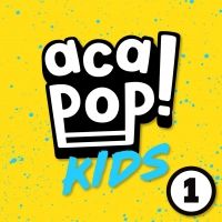 Acapop! KIDS Launch their Debut Album 'ACAPOP 1l Today on Warner Records