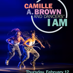 Camille A. Brown & Dancers to Celebrate Black History Month with I AM at Peak…