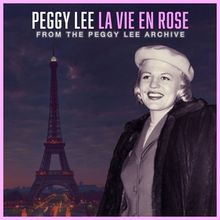 Listen to a Rare Recording of Peggy Lee Performing 'La Vie en Rose'