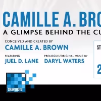 CAMILLE A. BROWN - A GLIMPSE BEHIND THE CURTAIN Next Up on MTC's Snapshot Series