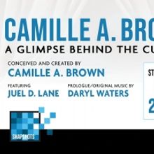 CAMILLE A. BROWN - A GLIMPSE BEHIND THE CURTAIN Next Up on MTC's Snapshot Series