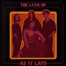 The Love-In Release Acclaimed New EP 'As It Lays'