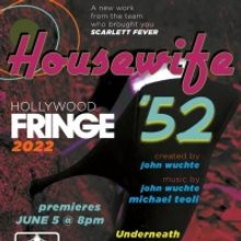 Kick Boom Theatre Premieres HOUSEWIFE '52 At Fringe
