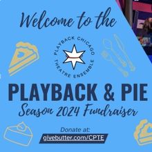 Chicago Playback Theatre Ensemble to Host PLAYBACK AND PIE Event