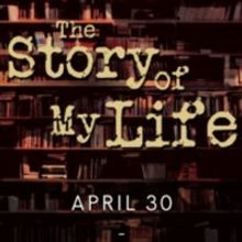 THE STORY OF MY LIFE to Have Orange County Premiere