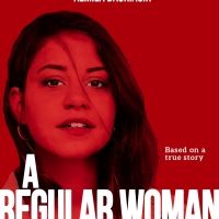 A REGULAR WOMAN, Premiering On 6/26 From Corinth Films, Offers A #MeToo Twist
