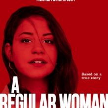 A REGULAR WOMAN, Premiering On 6/26 From Corinth Films, Offers A #MeToo Twist