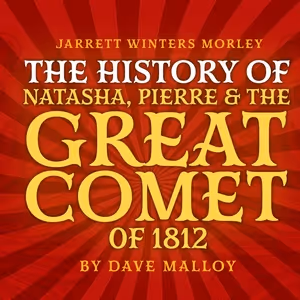 Interview: Jarrett Winters Morley Brings THE HISTORY OF NATASHA, PIERRE... to 54…