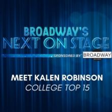 Meet the Next on Stage Top 15 Contestants - Kalen Robinson