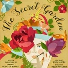 Epic Theatre Presents THE SECRET GARDEN