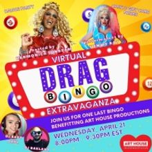 Art House Announces Virtual Drag Bingo Extravaganza Fundraiser