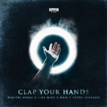 Dimitri Vegas & Like Mike, W&W and Fedde Le Grand&nbsp;Team Up For 'Clap Your Hands'