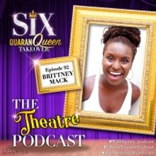 Podcast Exclusive: The Theatre Podcast With Alan Seales: Brittney Mack