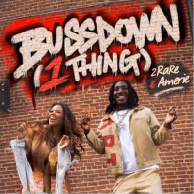 2Rare Releases BUSSDOWN (1 THING) Featuring Amerie