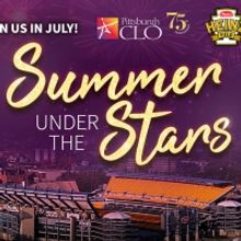 Pittsburgh CLO Announces SUMMER UNDER THE STARS 75th Anniversary Season At Heinz Fiel