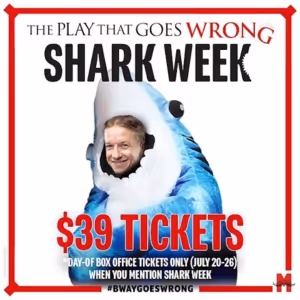 THE PLAY THAT GOES WRONG to Celebrate Fourth Annual 'Shark Week' with $39 Tickets