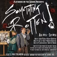 Review: SOMETHING ROTTEN! at Playhouse On The Square