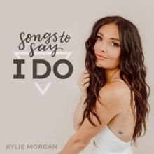 Kylie Morgan Announces 'Songs to Say I Do' EP