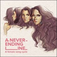 Broadway Records Announces A NEVER-ENDING LINE (A FEMALE SONG CYCLE)