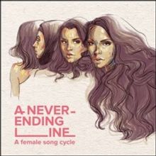 Broadway Records Announces A NEVER-ENDING LINE (A FEMALE SONG CYCLE)