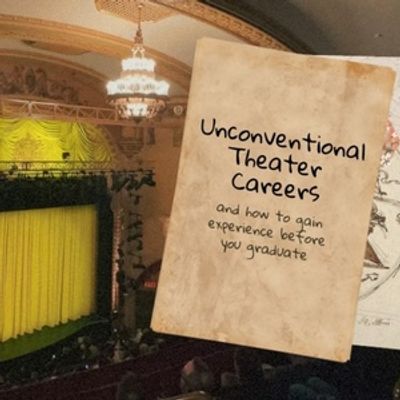 Student Blog: Unconventional Theater Careers (And How You Can Get Experience Before You Graduate)