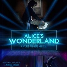 World Premiere of New Musical ALICE'S WONDERLAND to be Presented at The Coterie