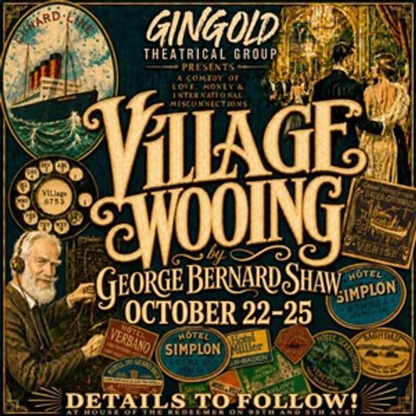 VILLAGE WOOING Will Come  to The House of the Redeemer From Gingold Theatrical Group Photo