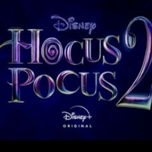 HOCUS POCUS 2 to Get Exclusive Disney+ Release, Directed By Adam Shankman